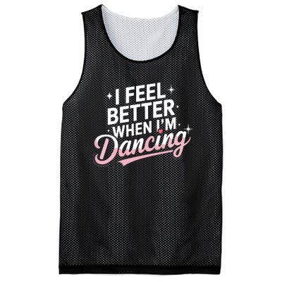 I Feel Better When IM Dancing Fun Dance Lover Mesh Reversible Basketball Jersey Tank