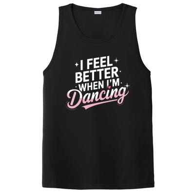 I Feel Better When IM Dancing Fun Dance Lover PosiCharge Competitor Tank