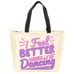 I Feel Better When IM Dancing Ballet Dancer Girl Zip Tote Bag