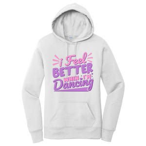 I Feel Better When IM Dancing Ballet Dancer Girl Women's Pullover Hoodie