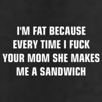 I'm Fat Because I F Your Mom She Makes Me A Sandwich 7 Panel Mesh Trucker Snapback Hat