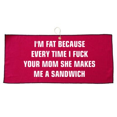 I'm Fat Because I F Your Mom She Makes Me A Sandwich Large Microfiber Waffle Golf Towel