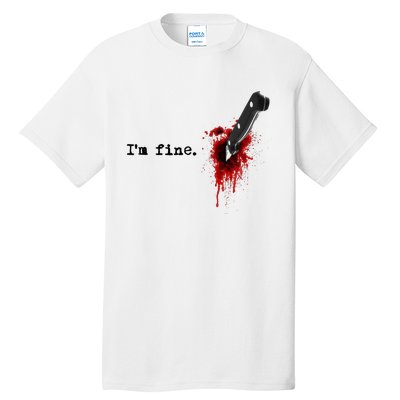 IM Fine Bloody Halloween Tall T-Shirt