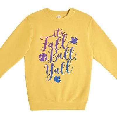 Its Fall Ball Yall Funny Fall Baseball Fall Ball Gift Premium Crewneck Sweatshirt