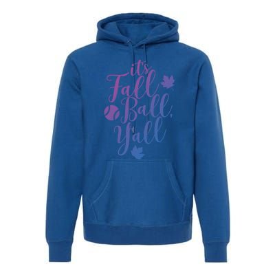 Its Fall Ball Yall Funny Fall Baseball Fall Ball Gift Premium Hoodie