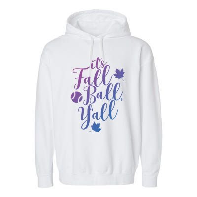 Its Fall Ball Yall Funny Fall Baseball Fall Ball Gift Garment-Dyed Fleece Hoodie