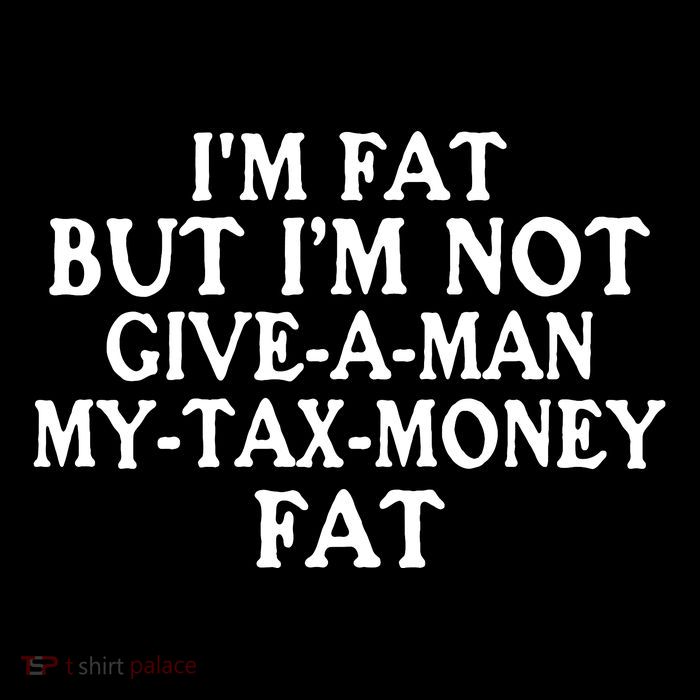 IM Fat But IM Not Give A Man My Tax Money Fat Impact Tech Backpack