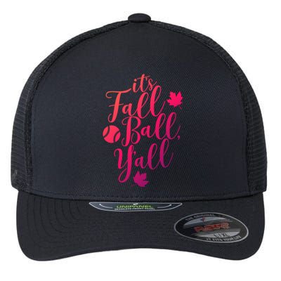 Its Fall Ball Yall Funny Fall Baseball Fall Ball Gift Flexfit Unipanel Trucker Cap