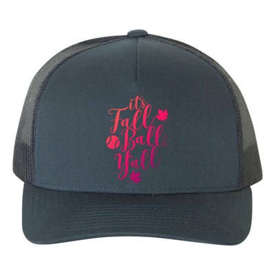 Its Fall Ball Yall Funny Fall Baseball Fall Ball Gift Yupoong Adult 5-Panel Trucker Hat