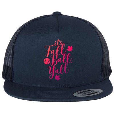 Its Fall Ball Yall Funny Fall Baseball Fall Ball Gift Flat Bill Trucker Hat