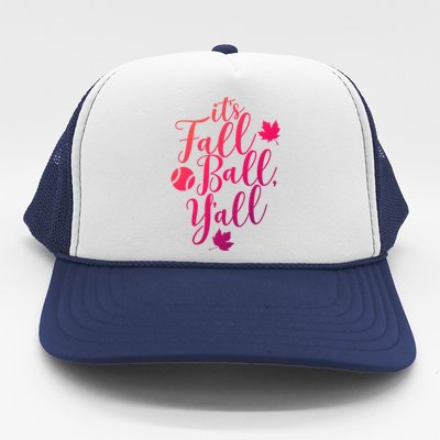 Its Fall Ball Yall Funny Fall Baseball Fall Ball Gift Trucker Hat