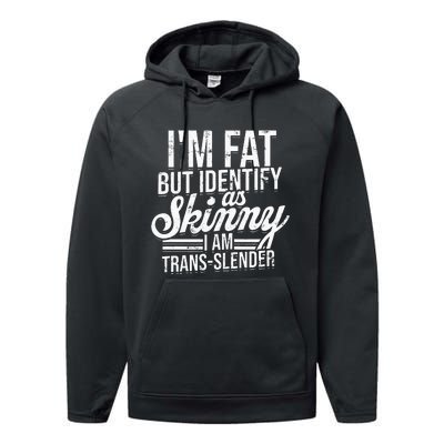 I'm fat but identify as skinny I am transslender Obese Performance Fleece Hoodie