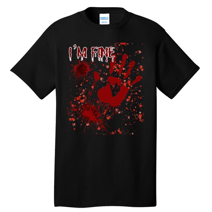 IM Fine Bloody Last Minutes Halloween Blood Tall T-Shirt