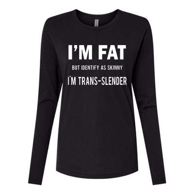 I’M Fat But Identify As Skinny I’M Transslender Womens Cotton Relaxed Long Sleeve T-Shirt