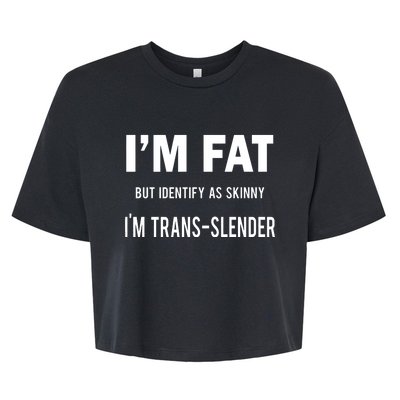 I’M Fat But Identify As Skinny I’M Transslender Bella+Canvas Jersey Crop Tee