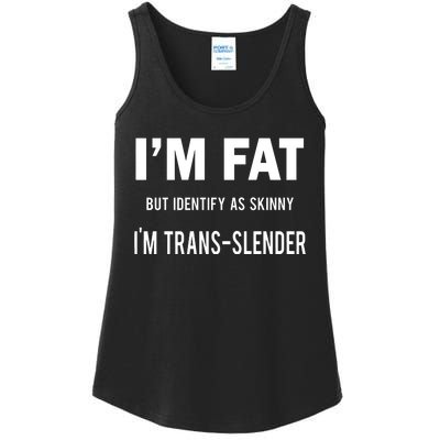 I’M Fat But Identify As Skinny I’M Transslender Ladies Essential Tank