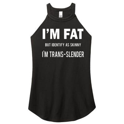 I’M Fat But Identify As Skinny I’M Transslender Women’s Perfect Tri Rocker Tank