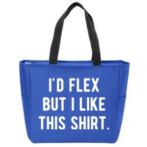 Id Flex But I Like This Gift Funny Weightlifting Muscle Great Gift Zip Tote Bag