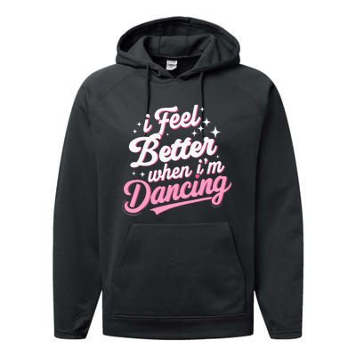 I Feel Better When IM Dancing Dancing Love Line Performance Fleece Hoodie