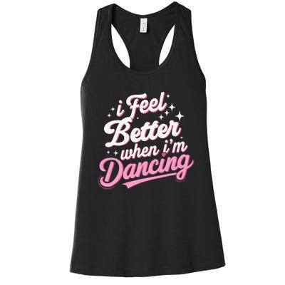 I Feel Better When IM Dancing Dancing Love Line Women's Racerback Tank