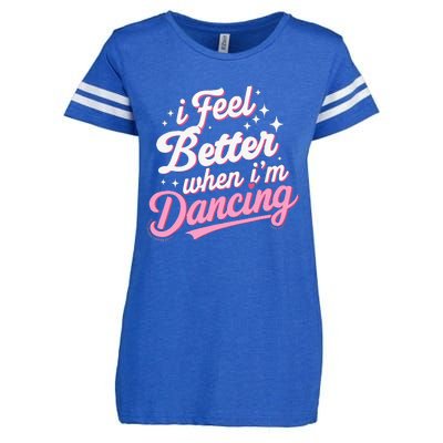 I Feel Better When IM Dancing Dancing Love Line Enza Ladies Jersey Football T-Shirt