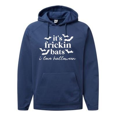 It’S Frickin Bats Ilove Halloween Performance Fleece Hoodie