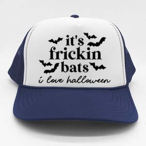 It’S Frickin Bats Ilove Halloween Trucker Hat