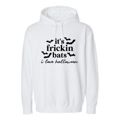 It’S Frickin Bats Ilove Halloween Garment-Dyed Fleece Hoodie