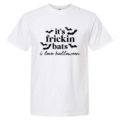 It’S Frickin Bats Ilove Halloween Garment-Dyed Heavyweight T-Shirt