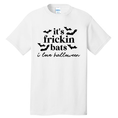 It’S Frickin Bats Ilove Halloween Tall T-Shirt