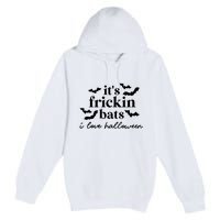 It’S Frickin Bats Ilove Halloween Premium Pullover Hoodie