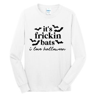 It’S Frickin Bats Ilove Halloween Tall Long Sleeve T-Shirt