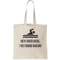 I've Found Bacon! Funny Swimmer , Bacon Lovers Bag