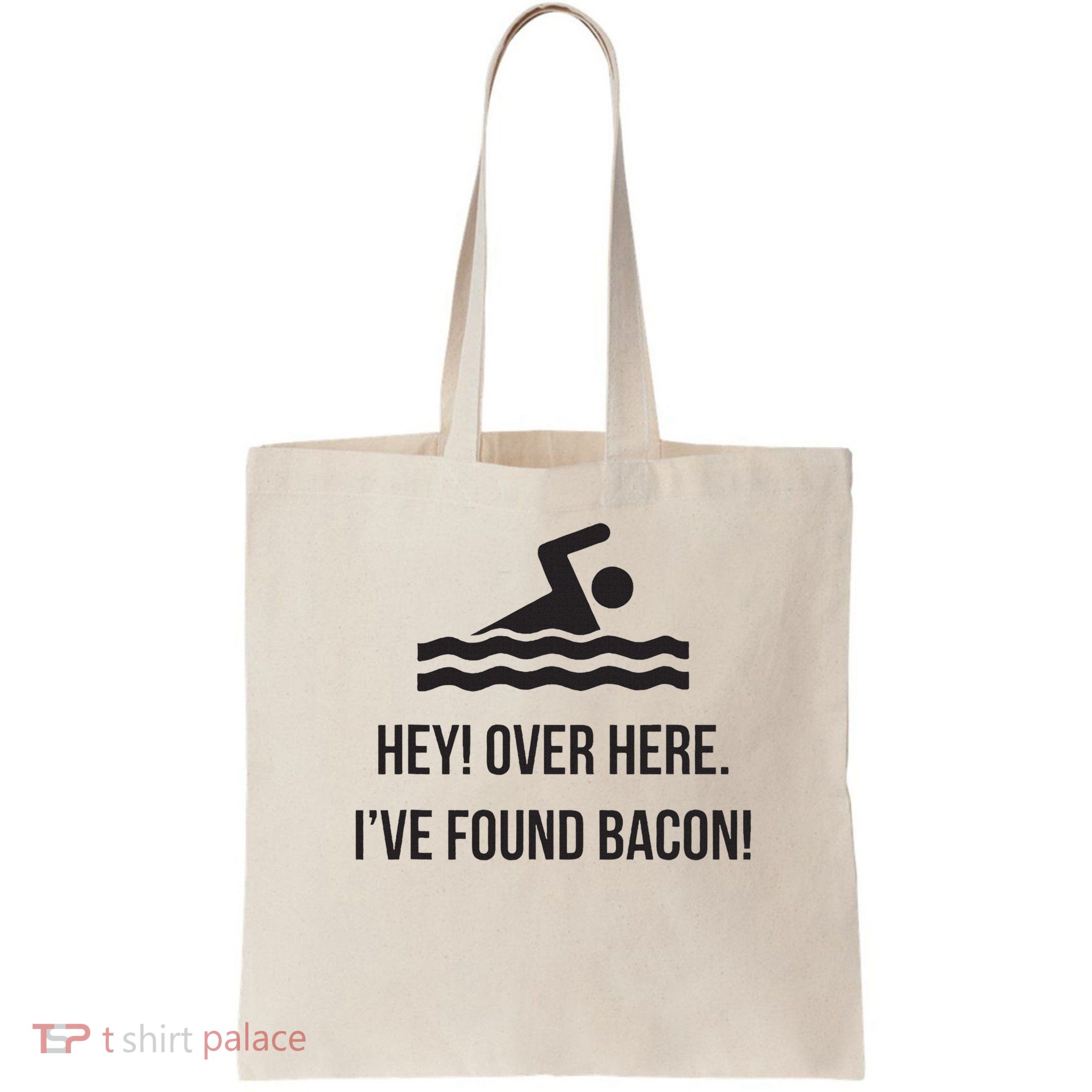 I've Found Bacon! Funny Swimmer , Bacon Lovers Bag
