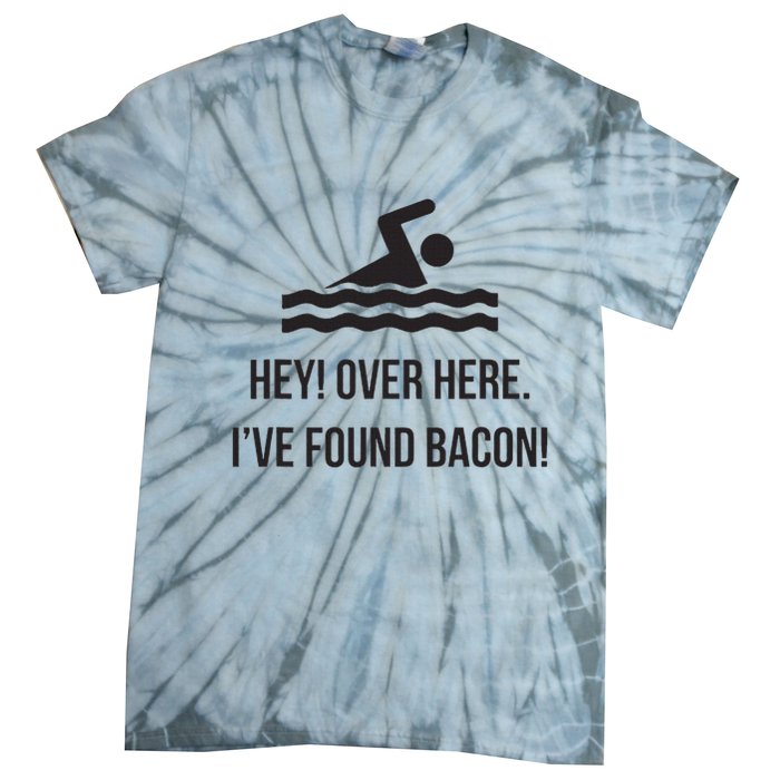 I've Found Bacon! Funny Swimmer , Bacon Lovers Tie-Dye T-Shirt