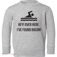 I've Found Bacon! Funny Swimmer , Bacon Lovers Toddler Sweatshirt