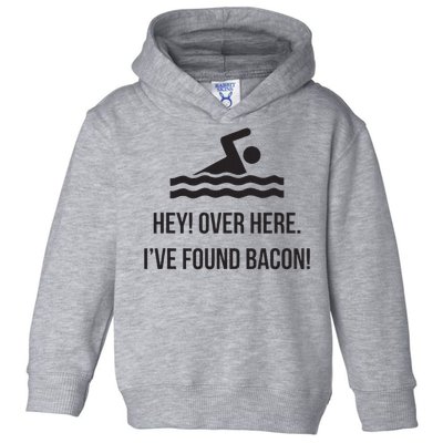 I've Found Bacon! Funny Swimmer , Bacon Lovers Toddler Hoodie