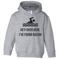 I've Found Bacon! Funny Swimmer , Bacon Lovers Toddler Hoodie
