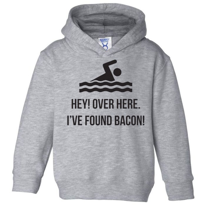 I've Found Bacon! Funny Swimmer , Bacon Lovers Toddler Hoodie