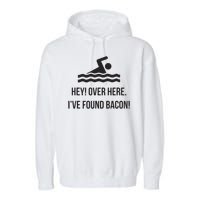 I've Found Bacon! Funny Swimmer , Bacon Lovers Garment-Dyed Fleece Hoodie