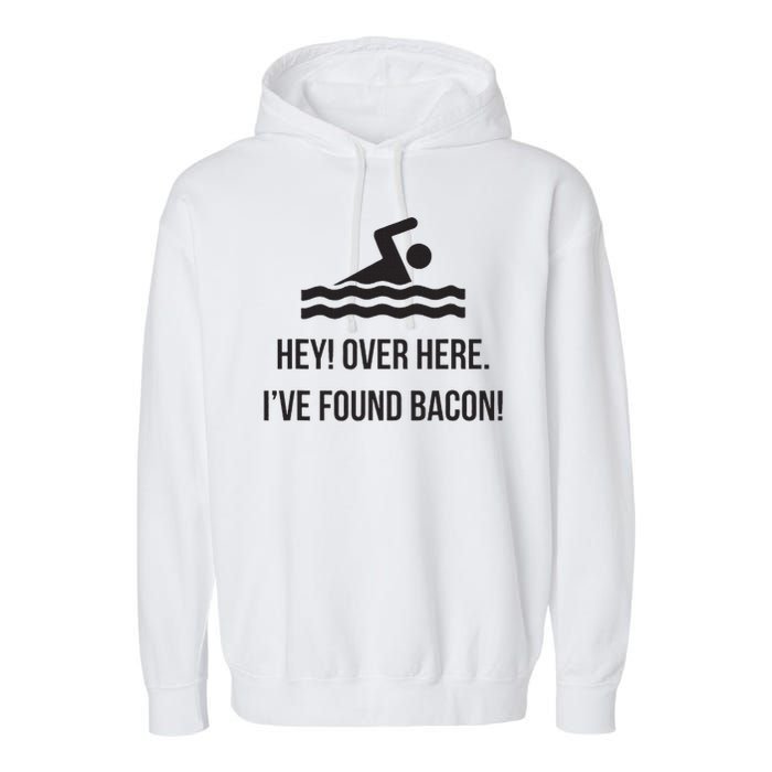 I've Found Bacon! Funny Swimmer , Bacon Lovers Garment-Dyed Fleece Hoodie