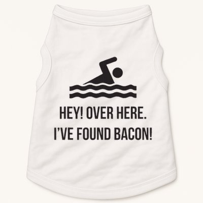 I've Found Bacon! Funny Swimmer , Bacon Lovers Doggie Tank