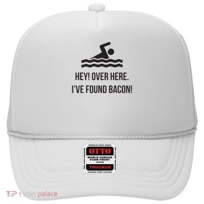 I've Found Bacon! Funny Swimmer , Bacon Lovers High Crown Mesh Back Trucker Hat