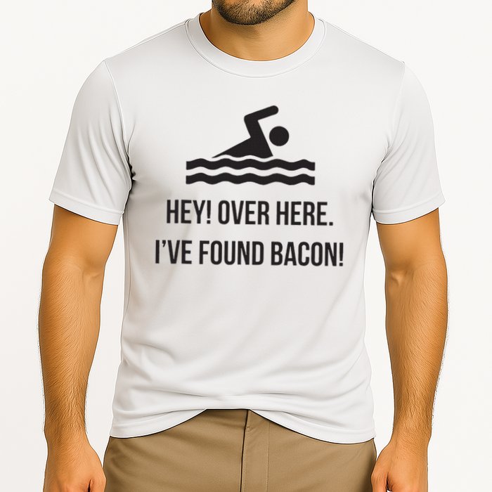 I've Found Bacon! Funny Swimmer , Bacon Lovers Performance Shirt