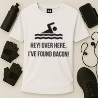 I've Found Bacon! Funny Swimmer , Bacon Lovers Performance Shirt