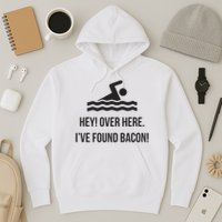 I've Found Bacon! Funny Swimmer , Bacon Lovers Hoodie