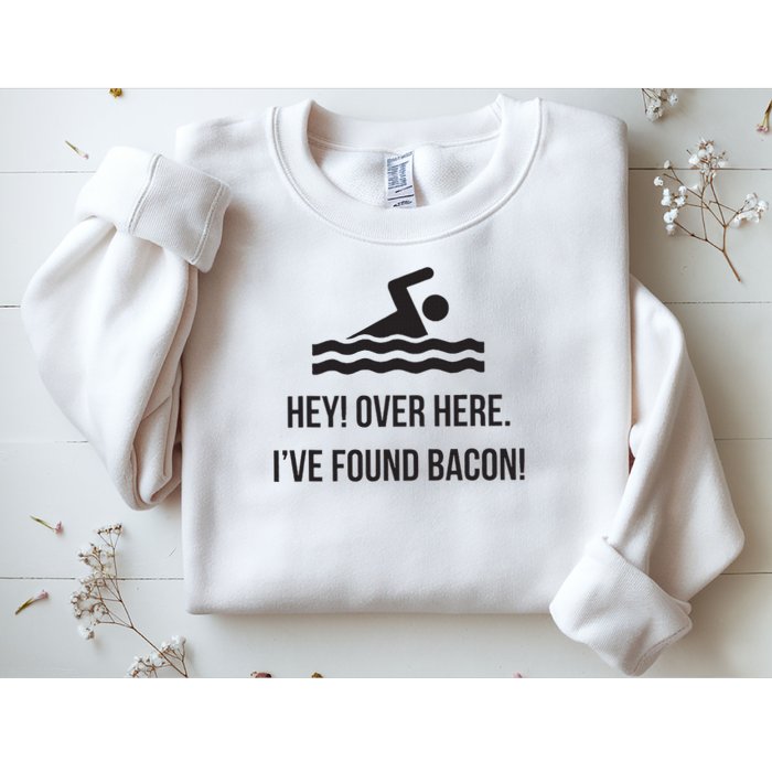 I've Found Bacon! Funny Swimmer , Bacon Lovers Sweatshirt