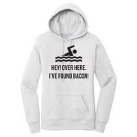 I've Found Bacon! Funny Swimmer , Bacon Lovers Women's Pullover Hoodie