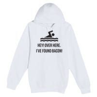 I've Found Bacon! Funny Swimmer , Bacon Lovers Premium Pullover Hoodie