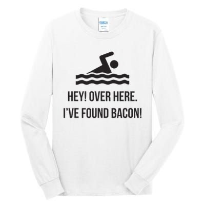 I've Found Bacon! Funny Swimmer , Bacon Lovers Tall Long Sleeve T-Shirt